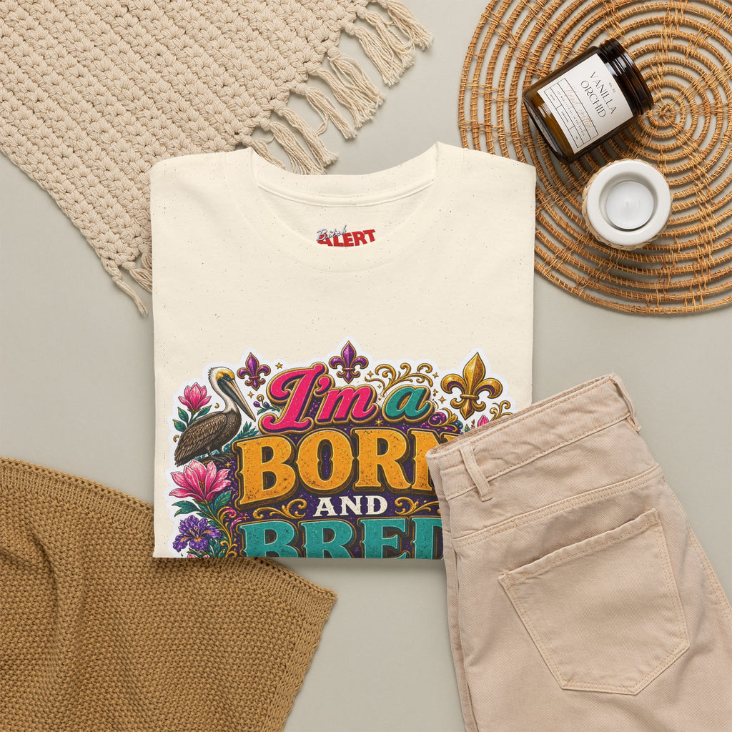 Louisiana Born & Bred Tee – “I’m a Born and Bred Louisiana Bitch” Graphic Shirt