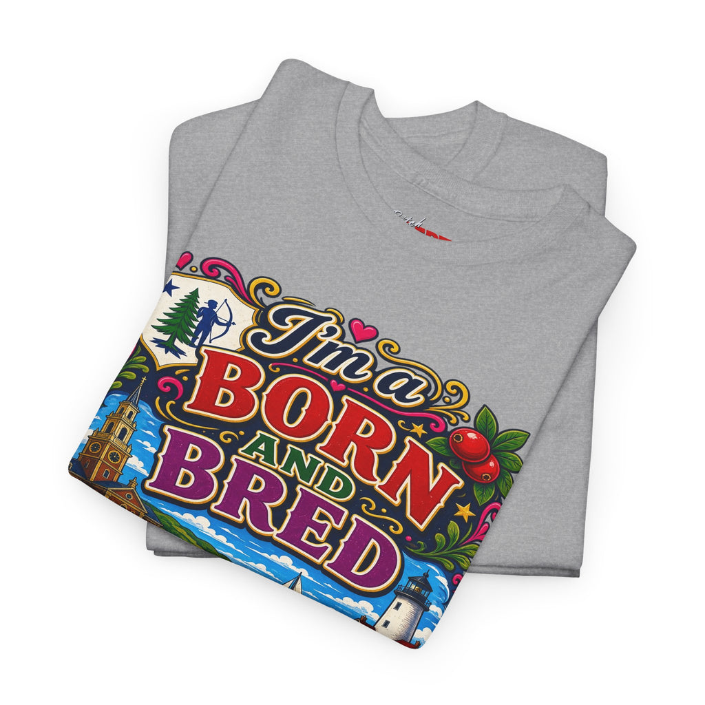 Massachusetts Bitch T-Shirt — "I'm Born and Bred" State Pride Tee