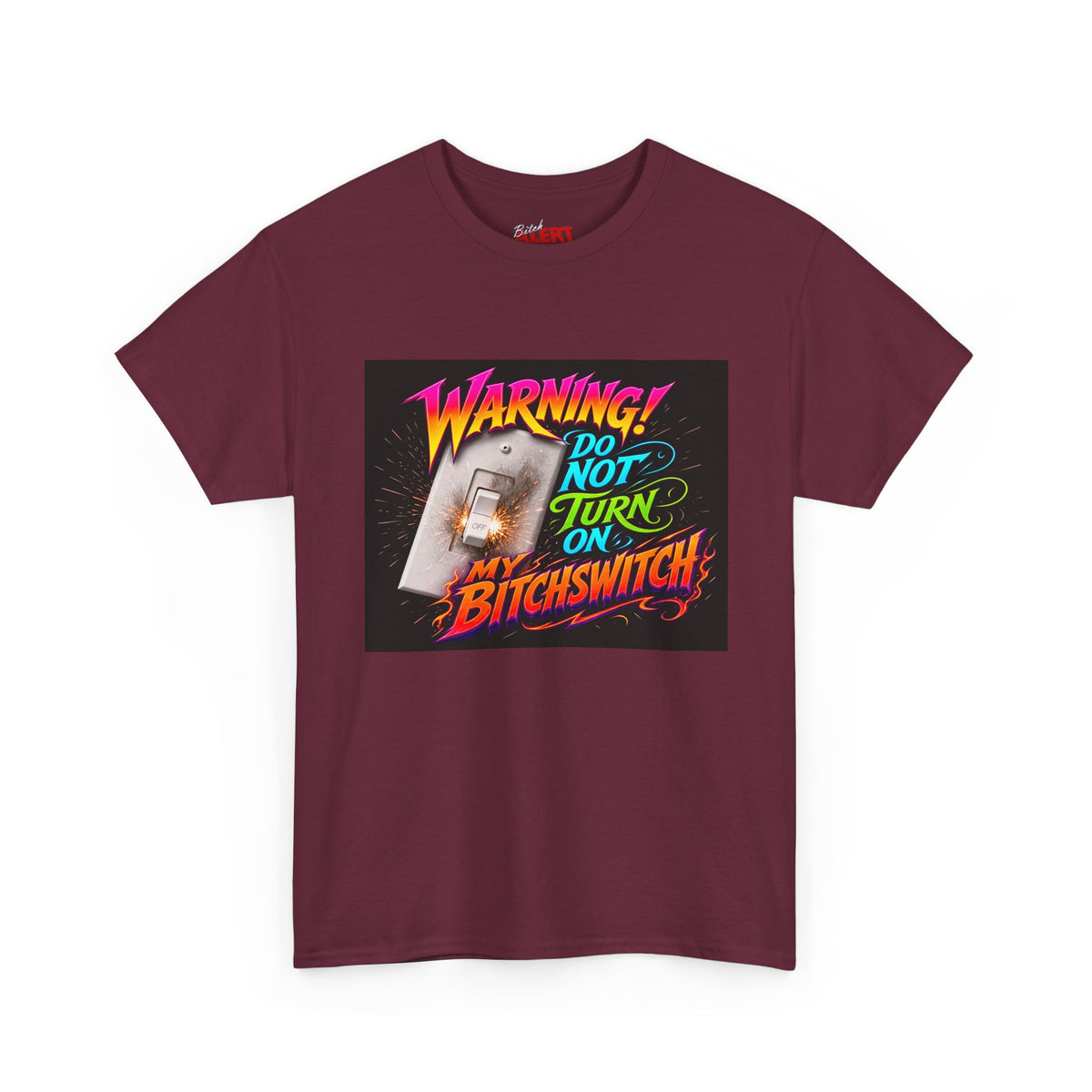 BitchSwitch T-Shirt — "Warning! Do Not Turn On My Bitchswitch" Retro Neon Graphic Tee