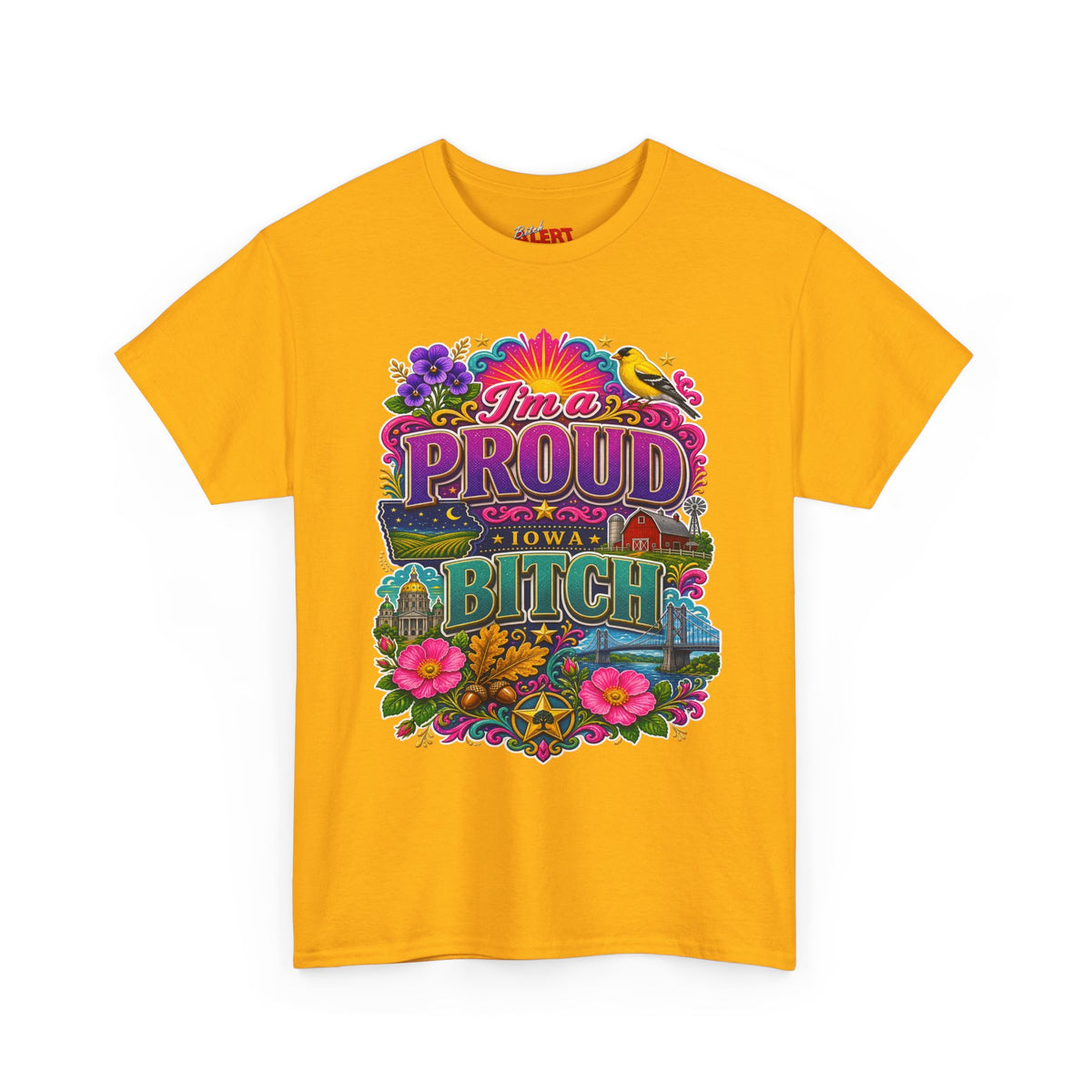 Iowa PROUD T-Shirt —"I'm a Proud Iowa Bitch" Tee