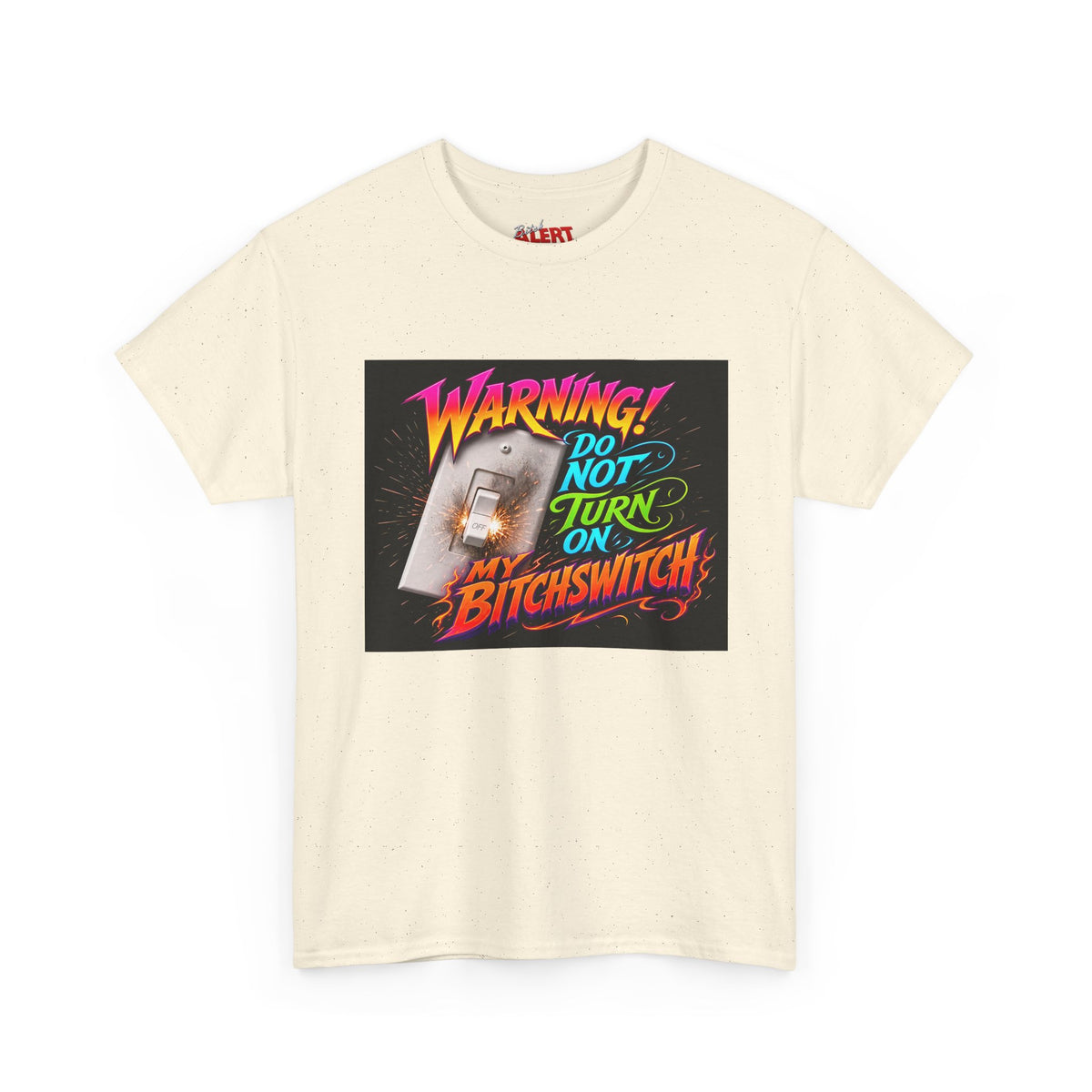 BitchSwitch T-Shirt — "Warning! Do Not Turn On My Bitchswitch" Retro Neon Graphic Tee