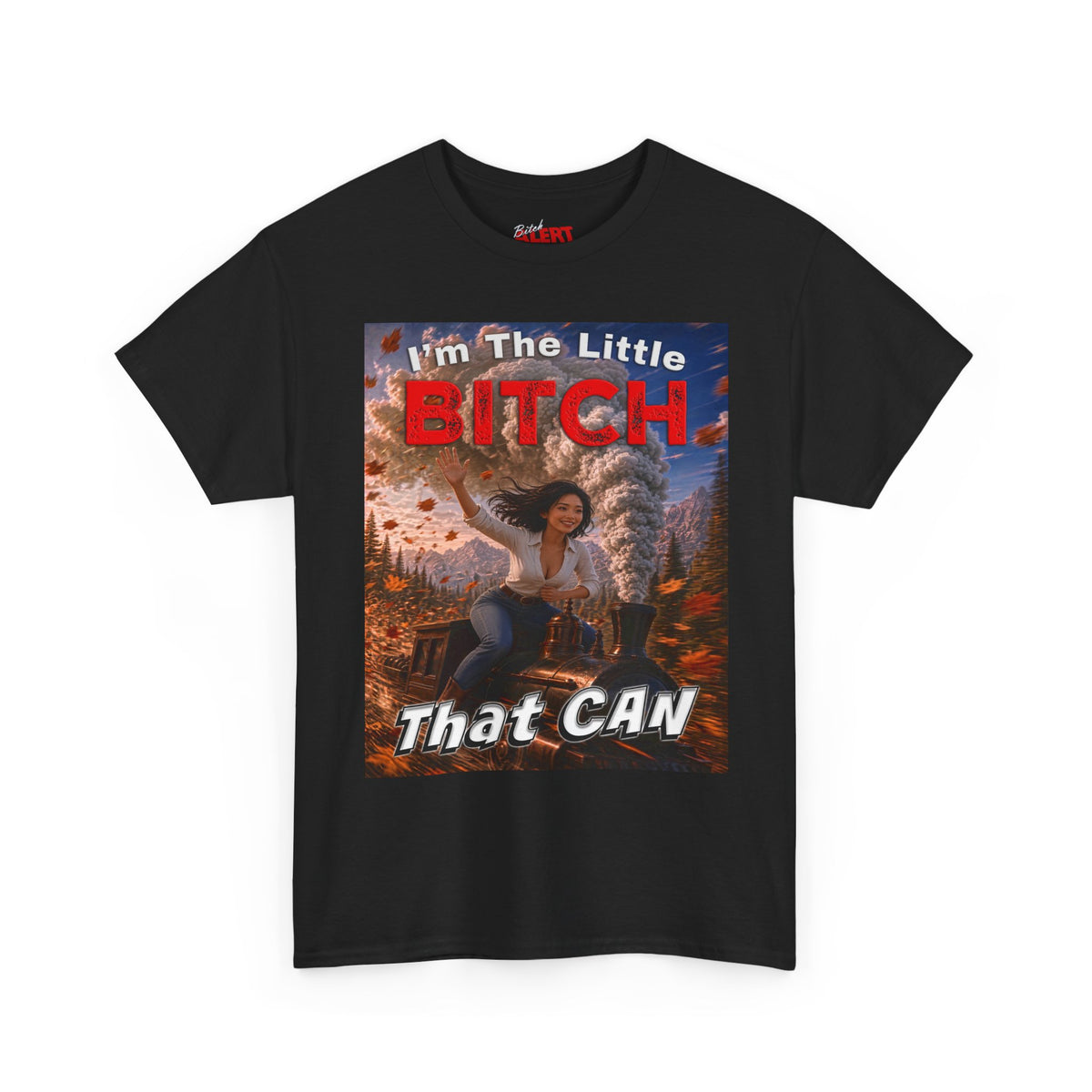 I'm The Little Bitch That Can - Asian - T-Shirt — Empowerment Graphic Tee