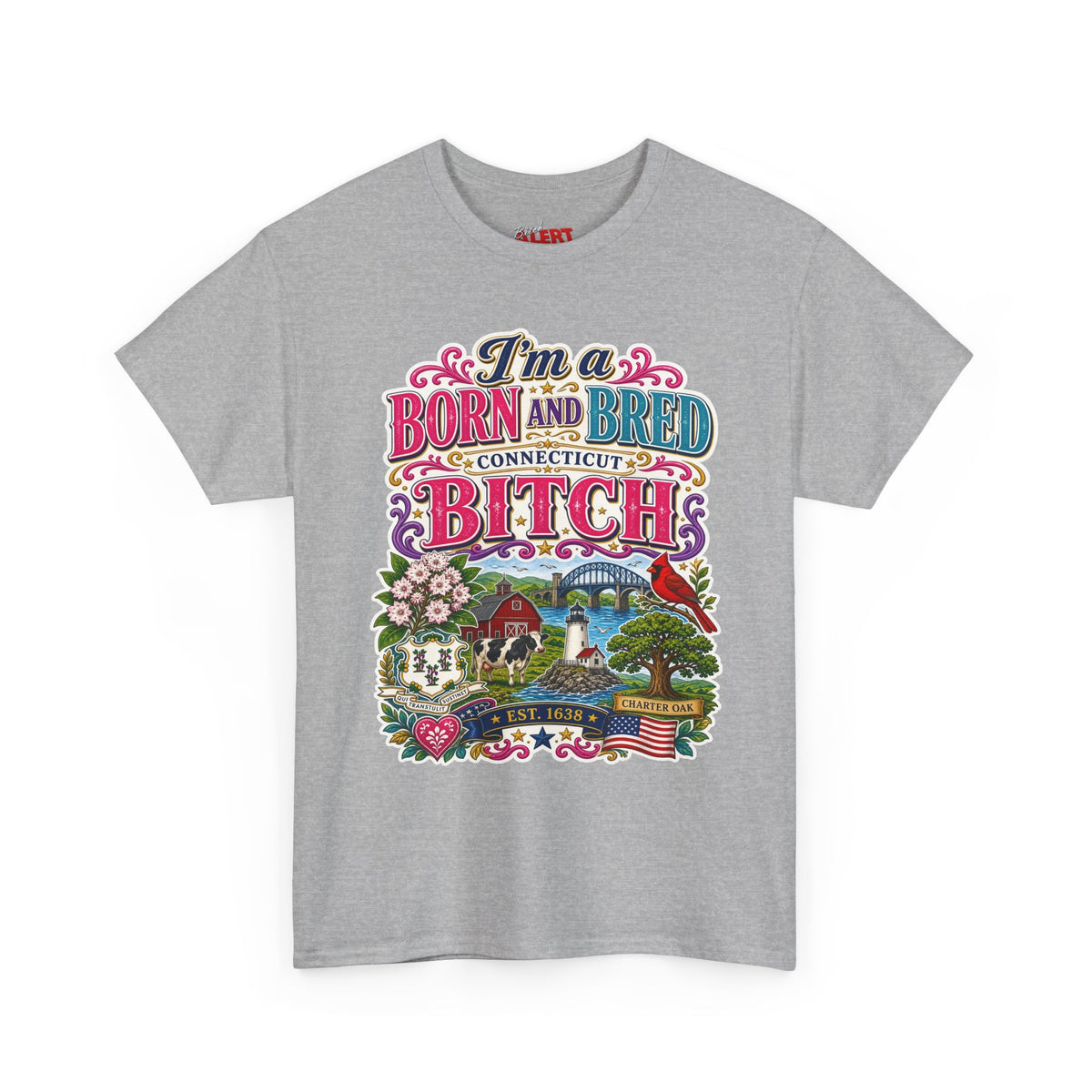 Connecticut Born and Bred Graphic Tee — "I'm a Born and Bred Connecticut Bitch"