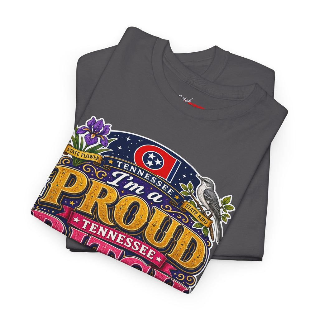 Tennessee Proud Bitch T-Shirt — Bold State Pride Graphic Tee