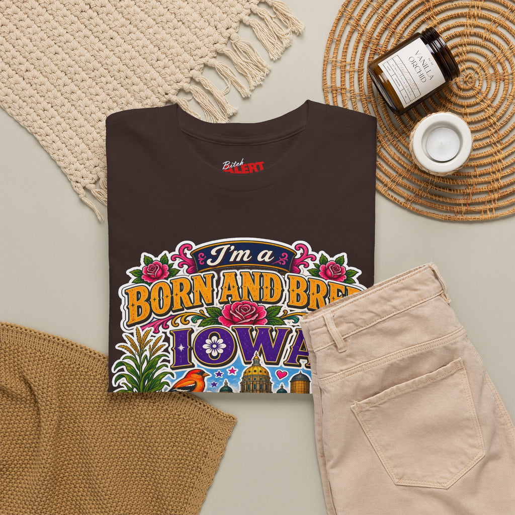 Iowa Born and Bred Tee — "I’m a Born and Bred Iowa Bitch" Graphic Shirt