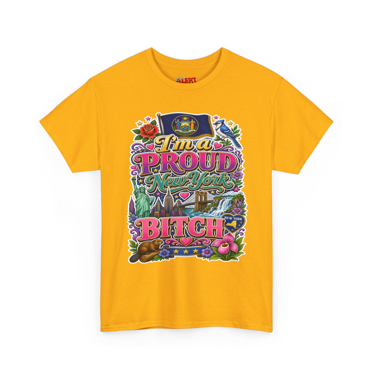 New Yorker Proud Graphic Tee — "I'm a Proud New York Bitch"