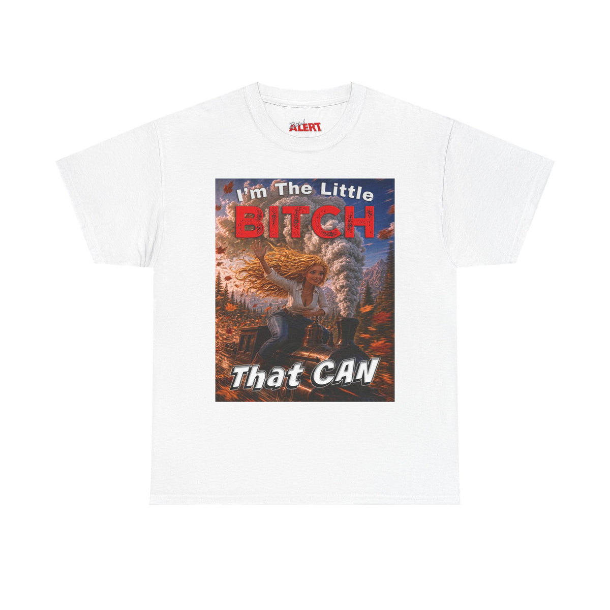 "I'm The Little Bitch That CAN" - Blonde Hair Inspirational T‑Shirt