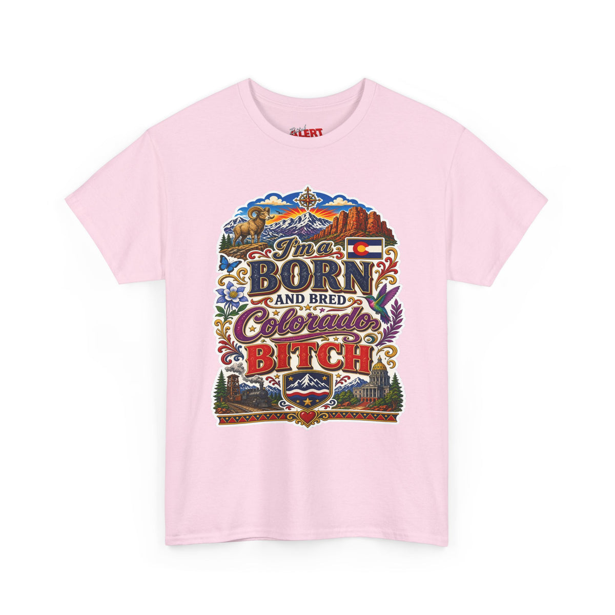 Colorado Born & Bred Tee — "Born and Bred Colorado Bitch" Graphic Shirt