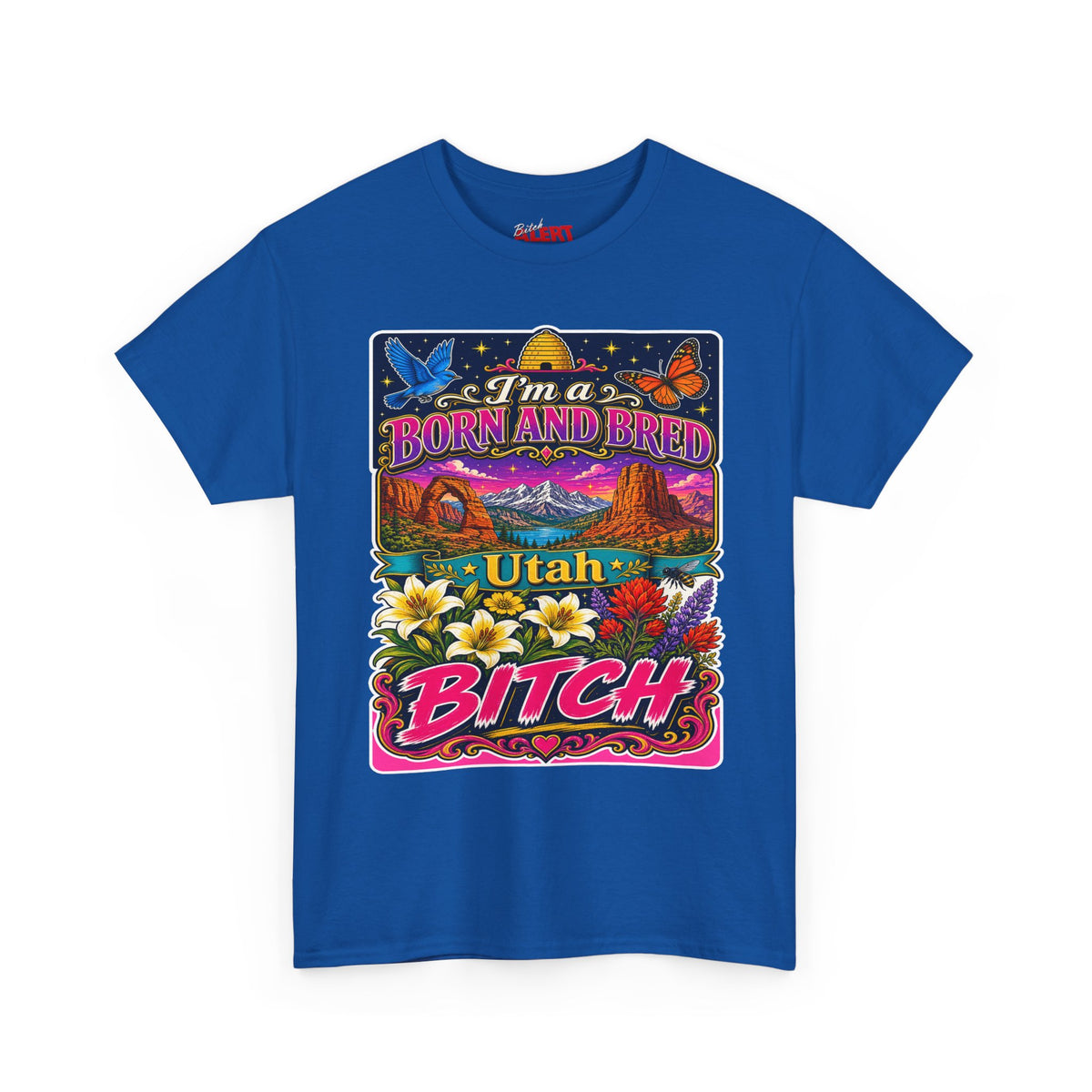 Utah Born and Bred T-Shirt — "I'm a Born and Bred Utah Bitch" Retro Floral Graphic Tee
