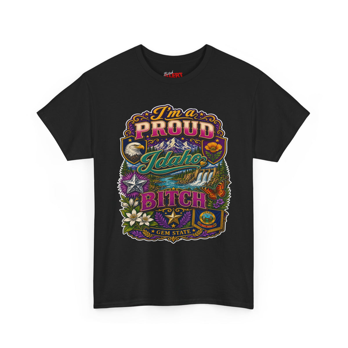 Idaho Proud T-Shirt — "I'm a Proud Idaho Bitch" Vintage State Graphic Tee