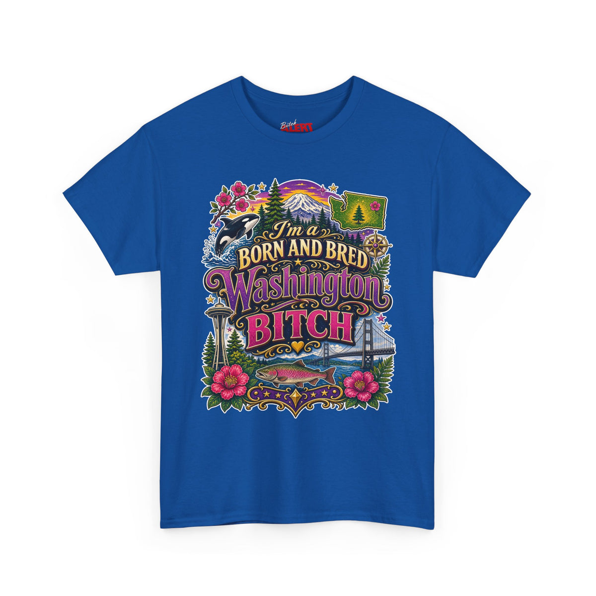 Washington Born & Bred Tee — “I’m a Born and Bred Washington Bitch” State Pride T‑Shirt