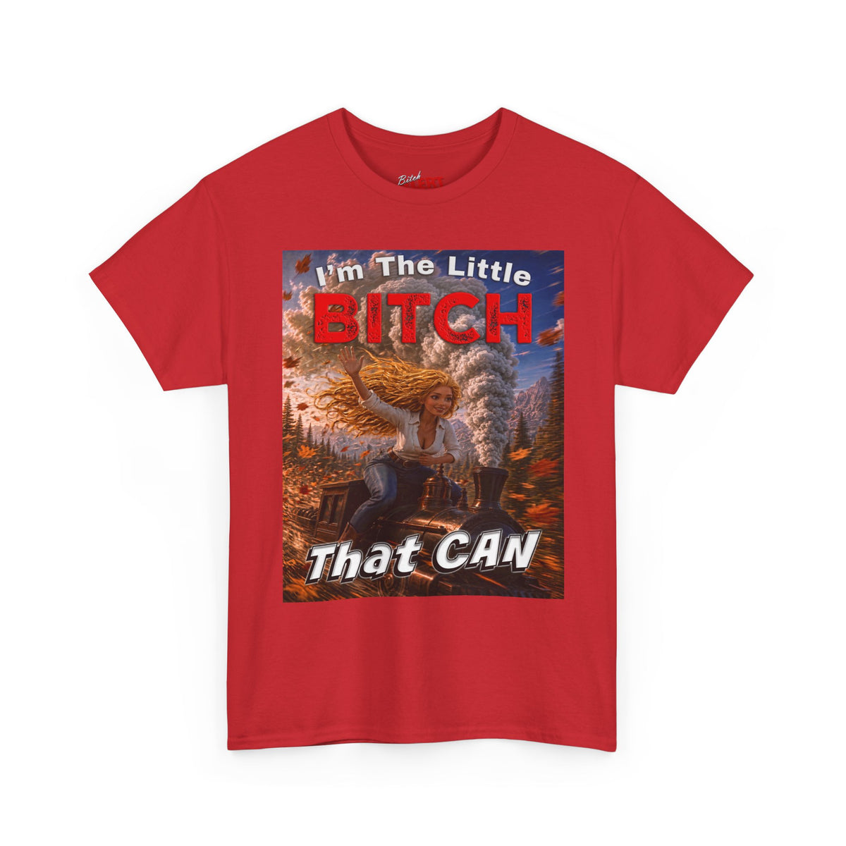 "I'm The Little Bitch That CAN" - Blonde Hair Inspirational T‑Shirt