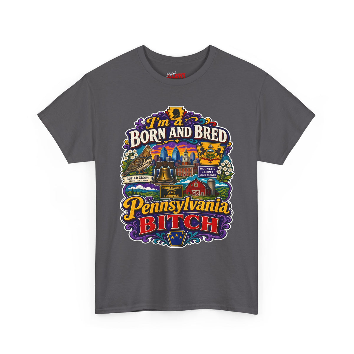 Pennsylvania Born and Bred Tee — "I'm a Born and Bred Pennsylvania Bitch" State Pride T-Shirt