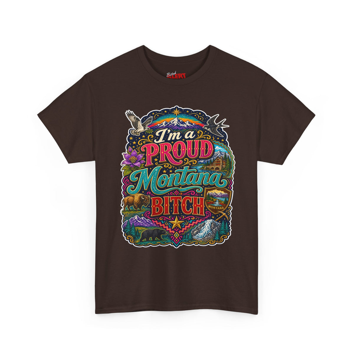 Montana Proud Tee — "I'm a Proud Montana Bitch" Colorful State Graphic T-Shirt