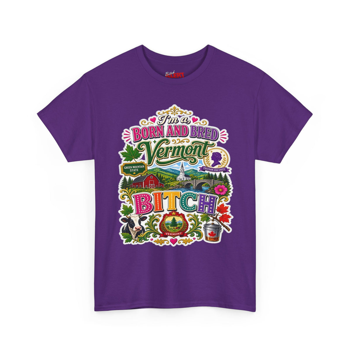 Vermont Born and Bred Graphic Tee — "I'm a Vermont Bitch" State Pride T‑Shirt