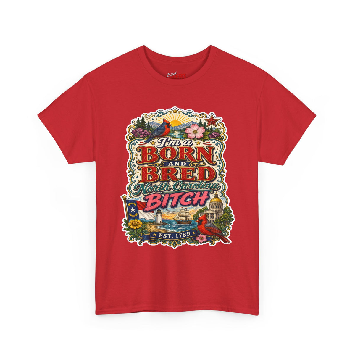 North Carolina Born and Bred Bitch T-Shirt — Vintage Floral Americana Tee