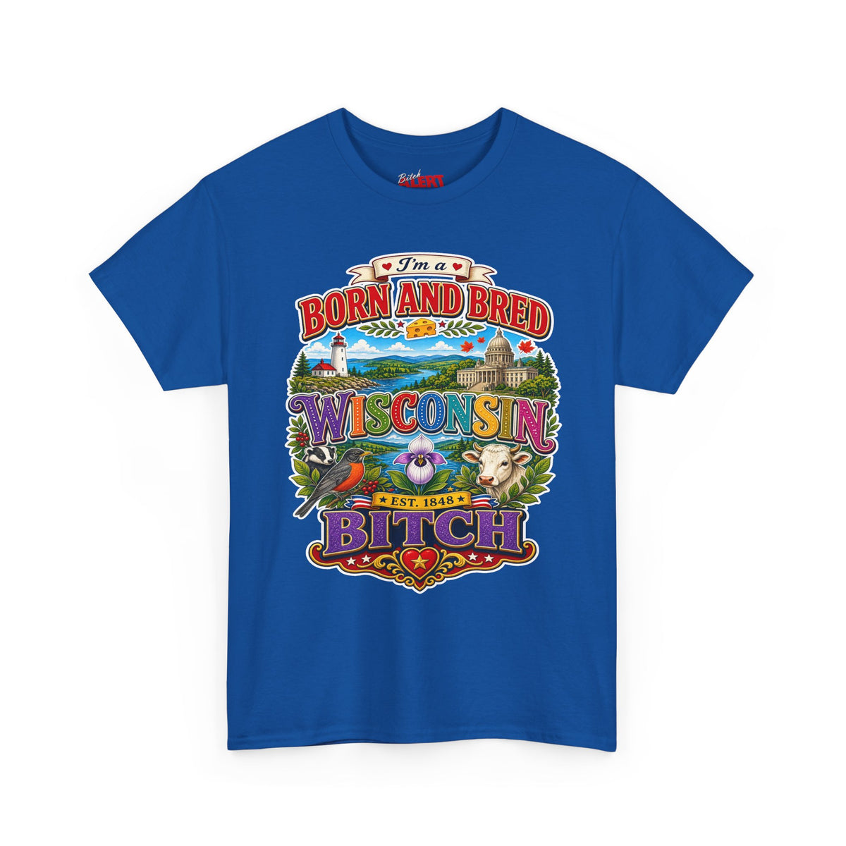 Wisconsin Born and Bred Tee — 'Born and Bred Wisconsin Bitch' Graphic T-Shirt