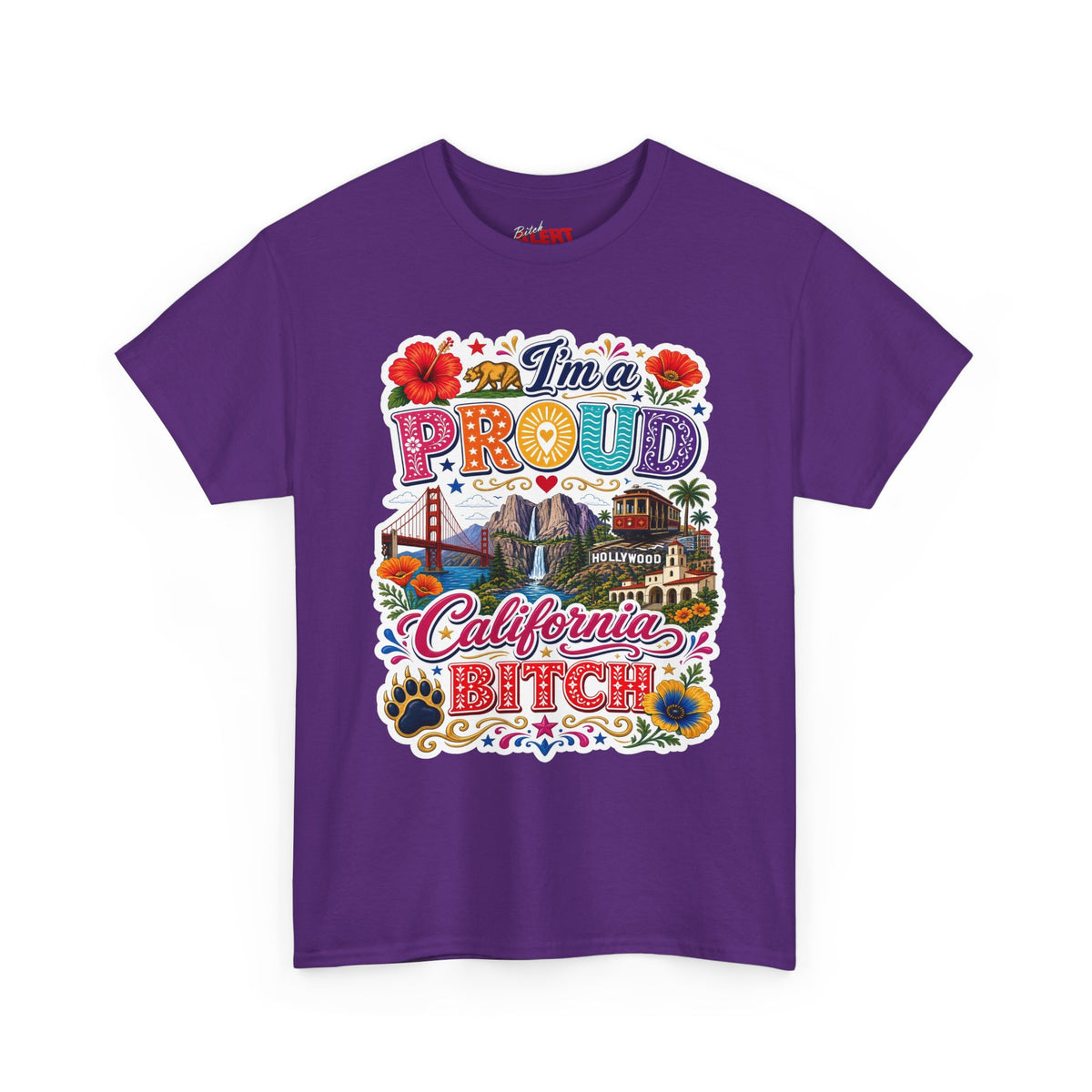 California Pride T-Shirt – "I'm a Proud California Bitch" Graphic Tee