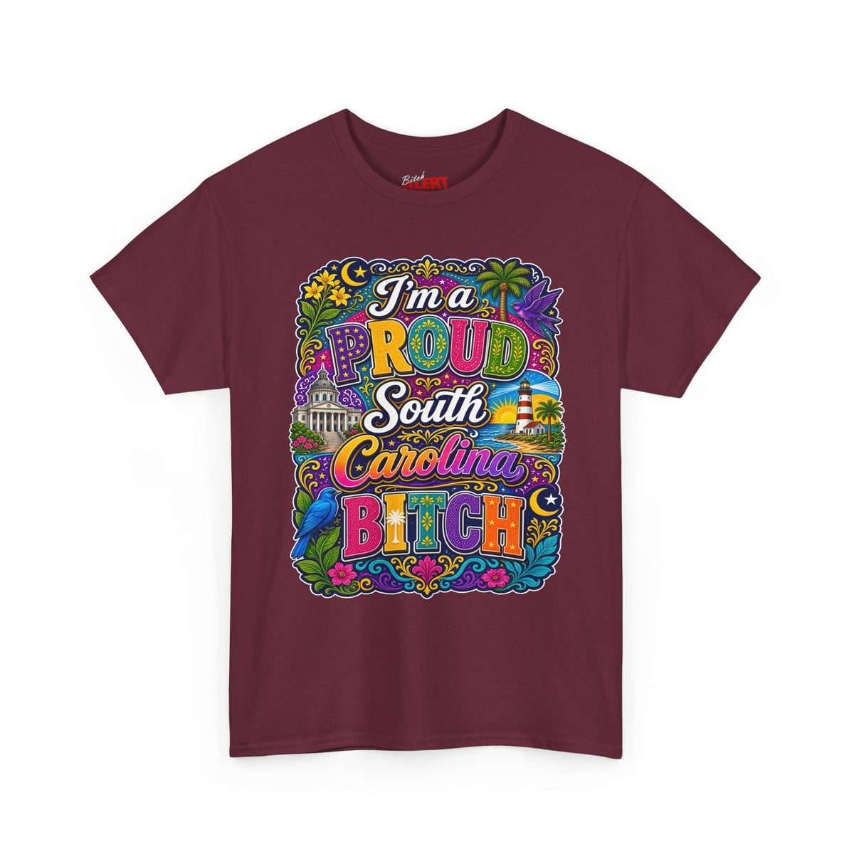 South Carolina Proud Bitch T-Shirt — Bold Colorful State Pride Tee