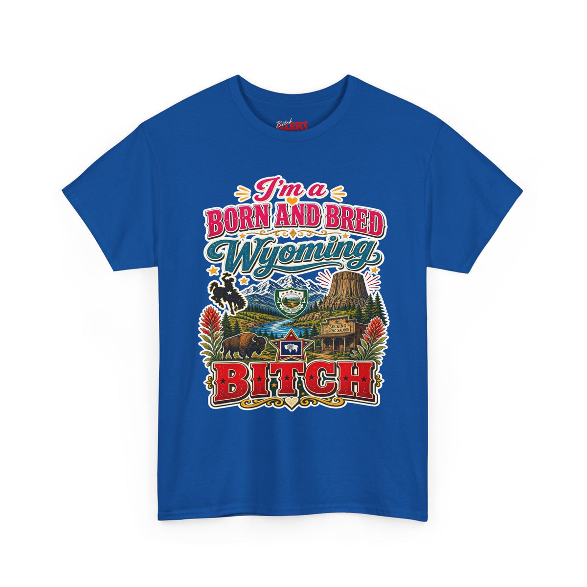 Wyoming Born and Bred Tee — 'I'm a Born and Bred Wyoming Bitch' Vintage State Pride T‑Shirt