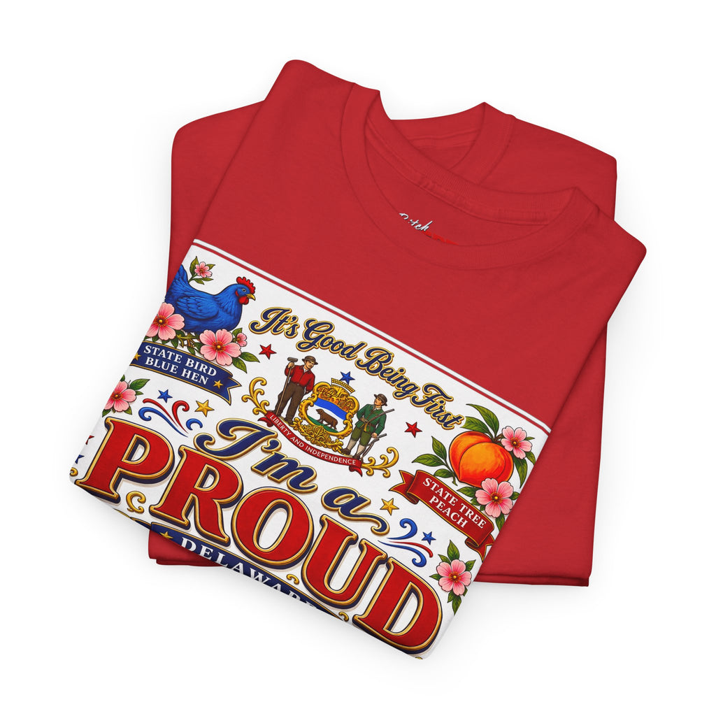 I'm a Proud Delaware Bitch T-Shirt — Bold State Pride Tee
