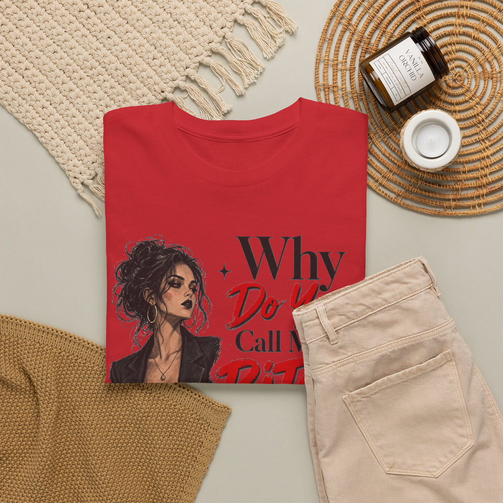 Why Do You Call Me a Bitch Like It’s a Bad Thing Tee