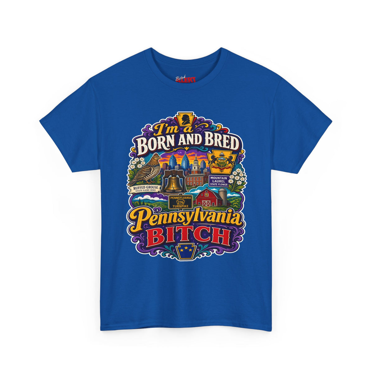 Pennsylvania Born and Bred Tee — "I'm a Born and Bred Pennsylvania Bitch" State Pride T-Shirt
