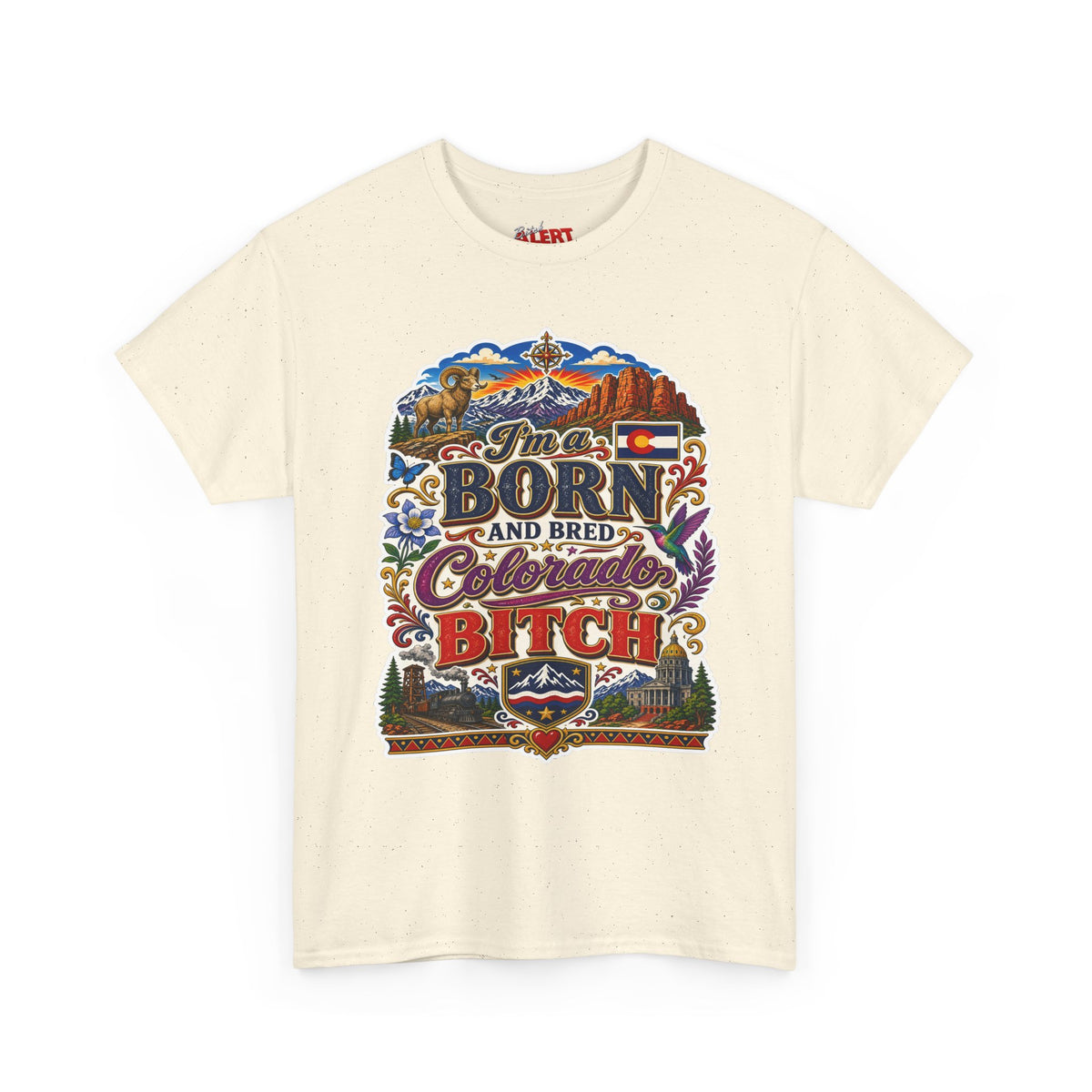 Colorado Born & Bred Tee — "Born and Bred Colorado Bitch" Graphic Shirt