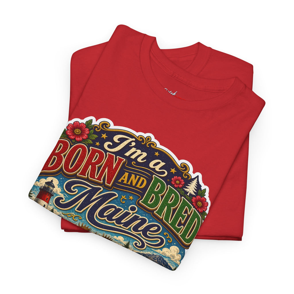 Maine Born and Bred T-Shirt — "I’m a Born and Bred Maine Bitch" Vintage Tee