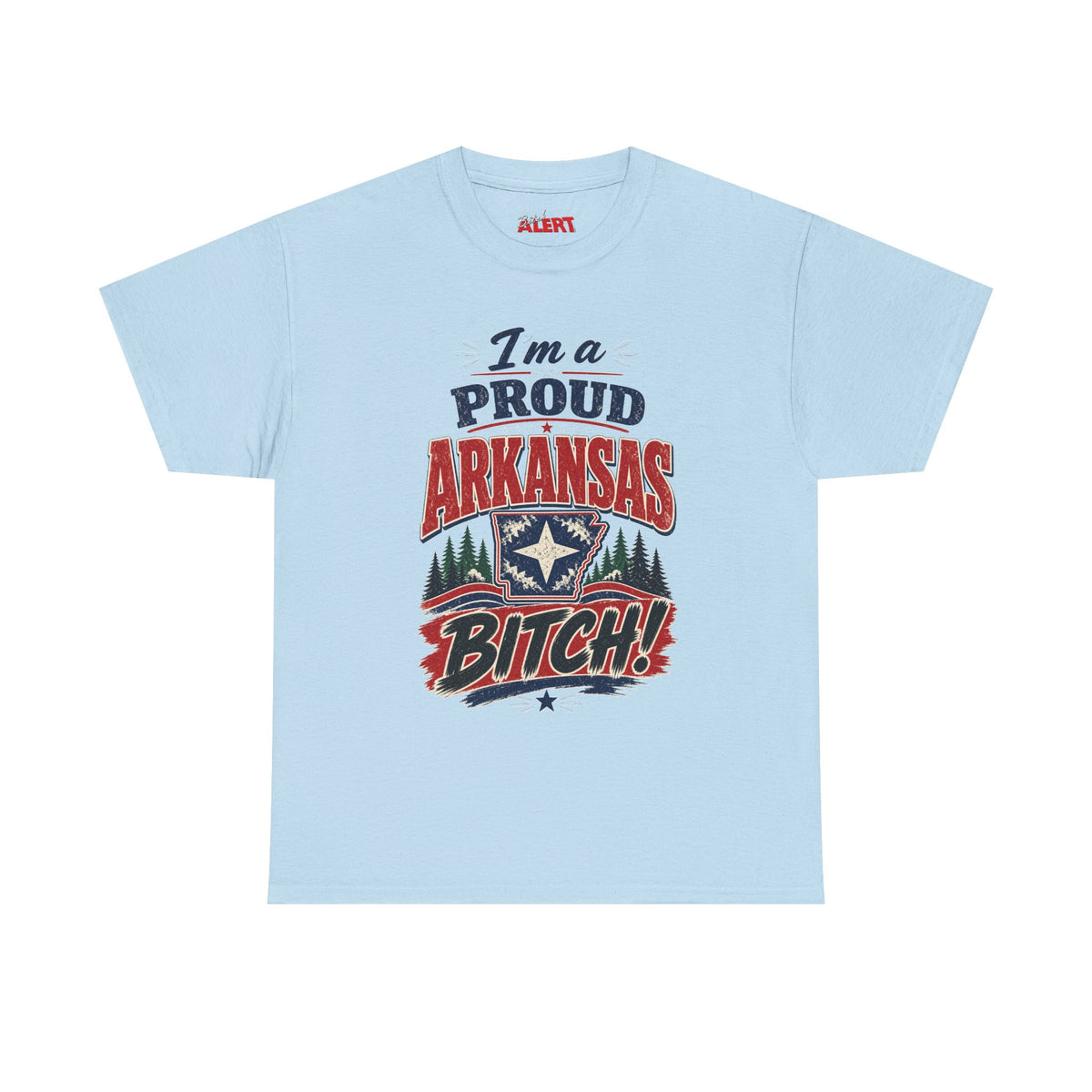 I'm a Proud Arkansas BITCH Heavy Cotton Tee
