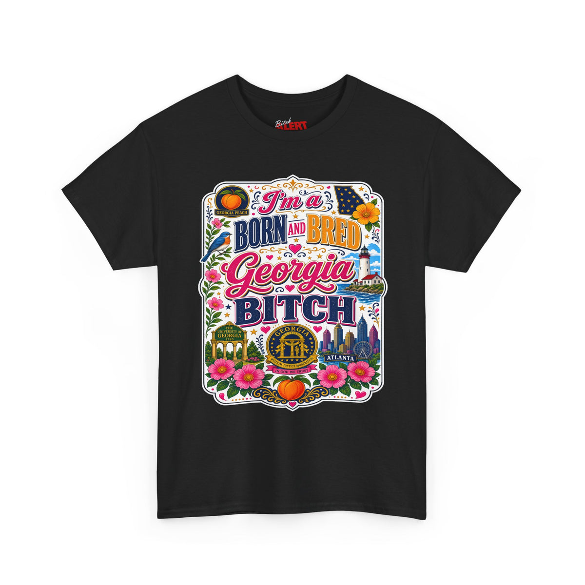Georgia Tee Born and Bred  — "I'm a BORN AND BRED Georgia Bitch" State Pride T-Shirt