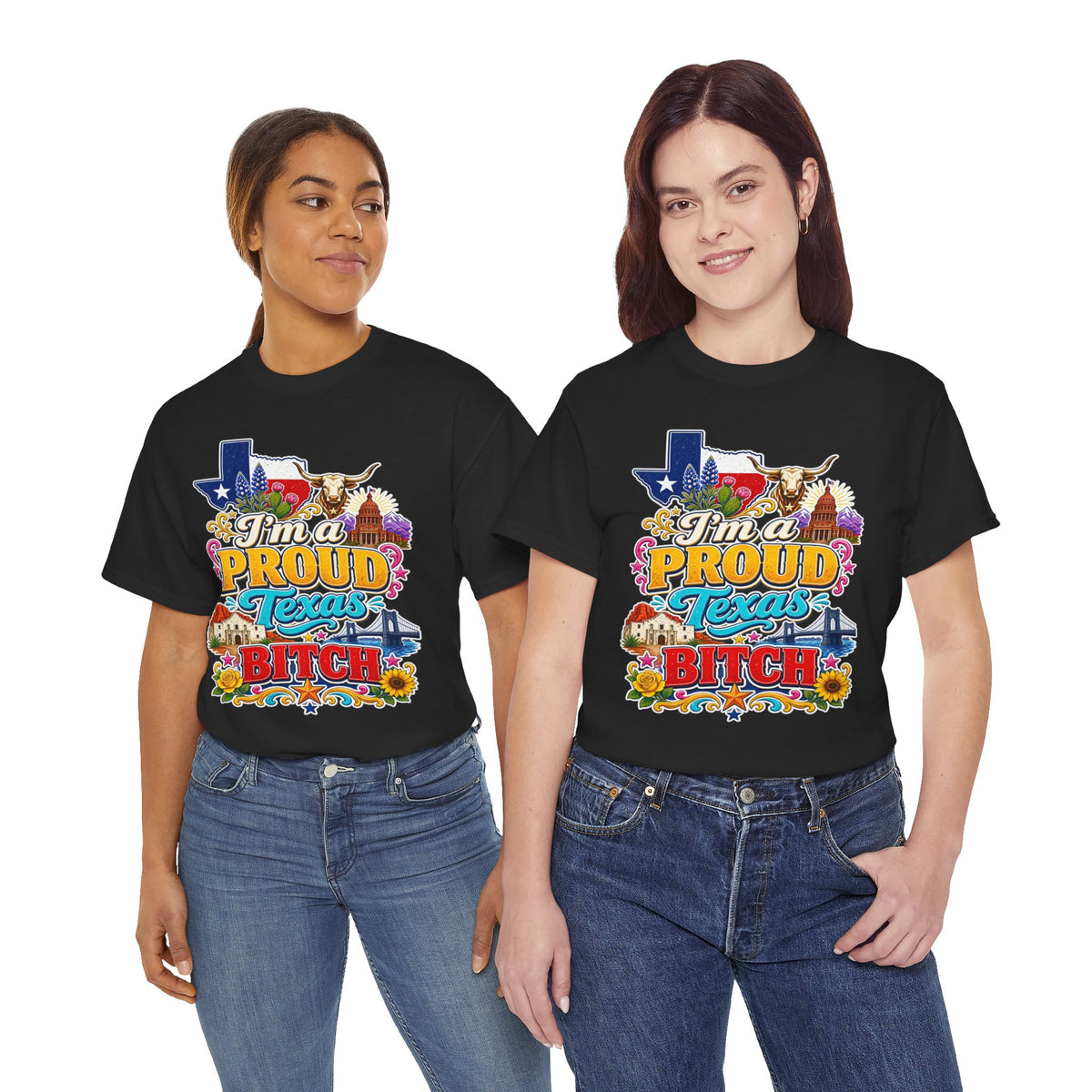 Texas Proud Tee — "I'm a Proud Texas Bitch" Graphic Shirt