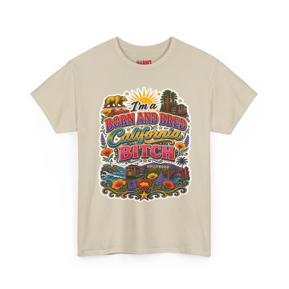 California Graphic Tee — “I’m a Born and Bred California Bitch” Retro State Pride T‑Shirt