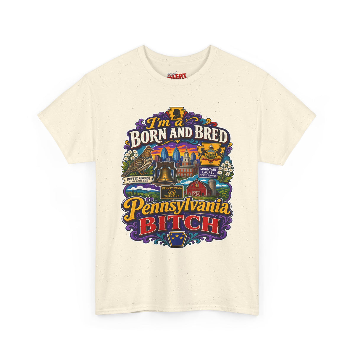 Pennsylvania Born and Bred Tee — "I'm a Born and Bred Pennsylvania Bitch" State Pride T-Shirt