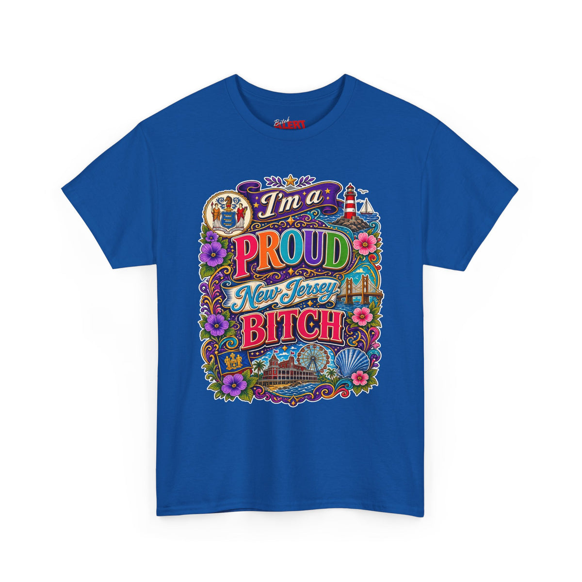 New Jersey Proud T-Shirt — I'm a Proud New Jersey Bitch Floral Graphic Tee