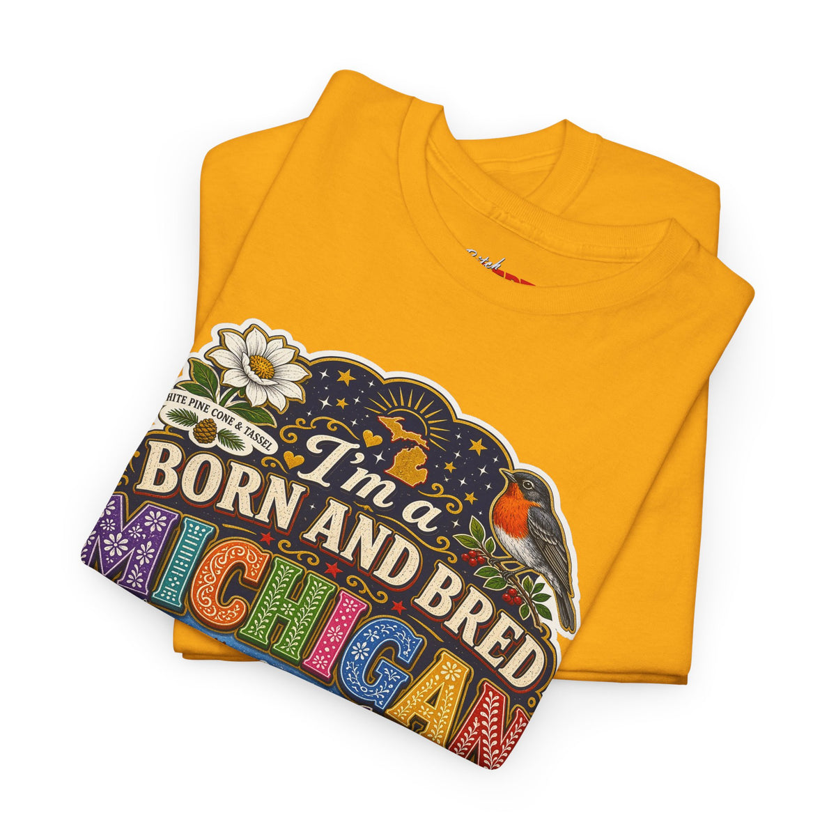 Michigan Born and Bred Tee — "I'm a Born and Bred Michigan Bitch" Graphic T‑Shirt