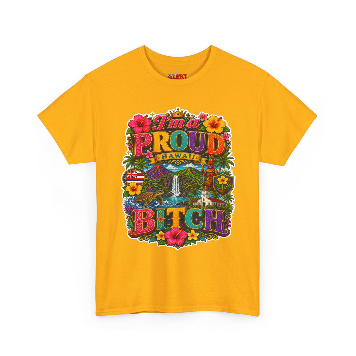 Hawaiian Proud Tee – 'I'm a Proud Hawaii Bitch' Floral Island Graphic Shirt