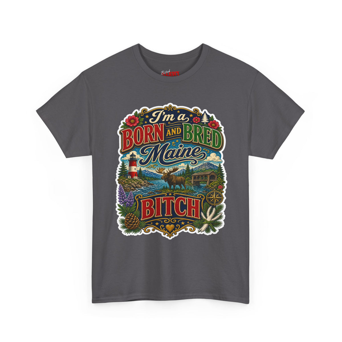 Maine Born and Bred T-Shirt — "I’m a Born and Bred Maine Bitch" Vintage Tee