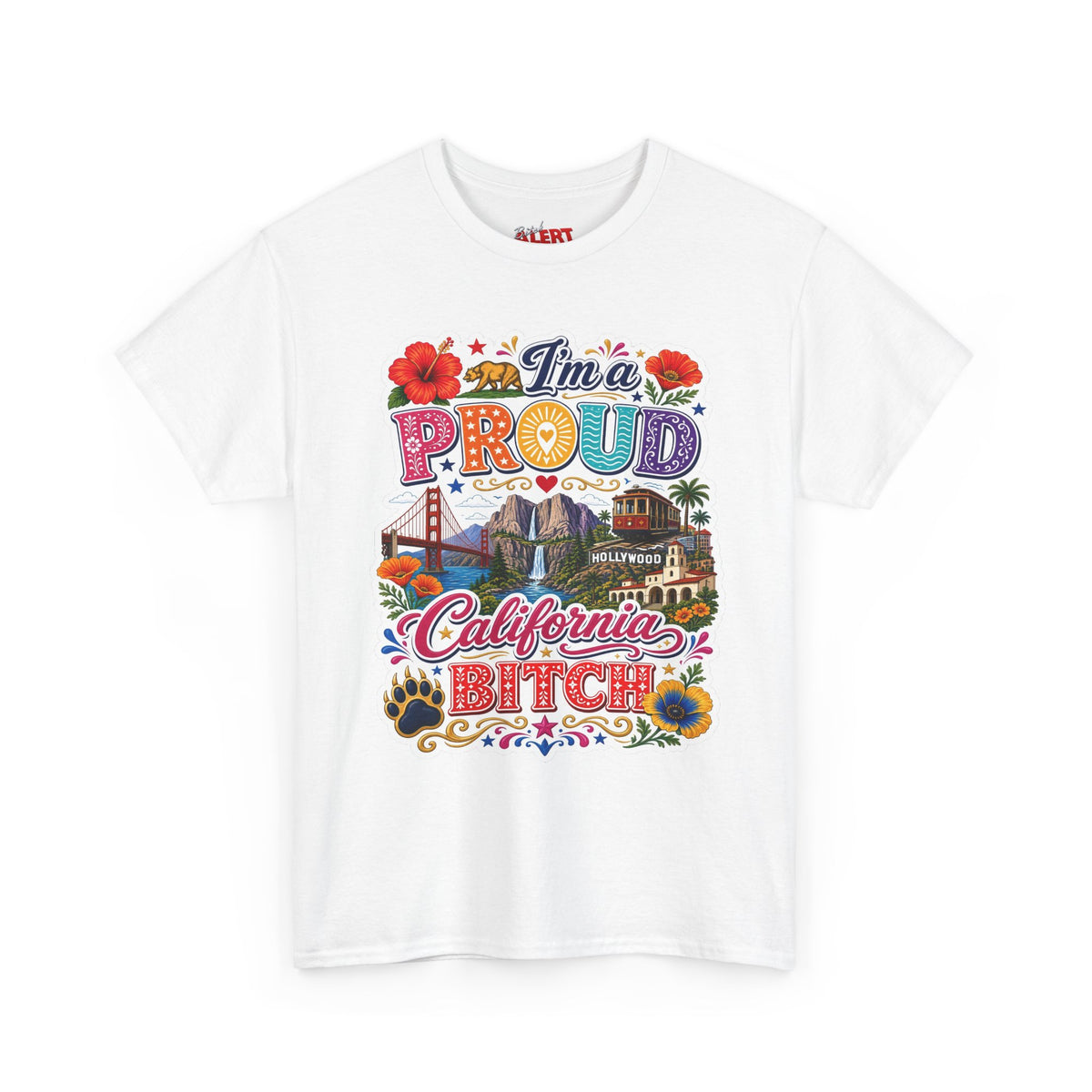California Pride T-Shirt – "I'm a Proud California Bitch" Graphic Tee