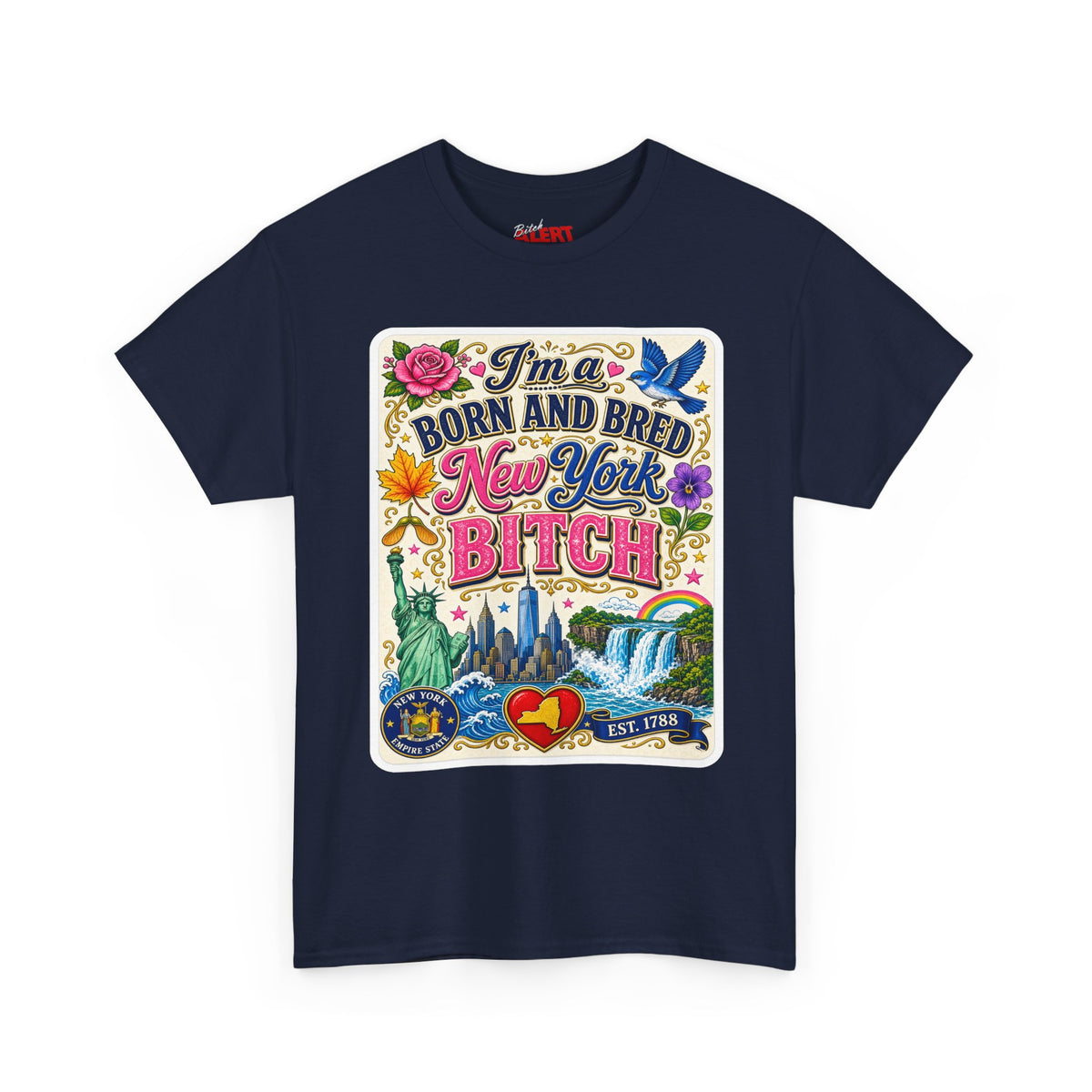 New York Born & Bred Tee — “I’m a New York Born and Bred Bitch” Graphic T-Shirt