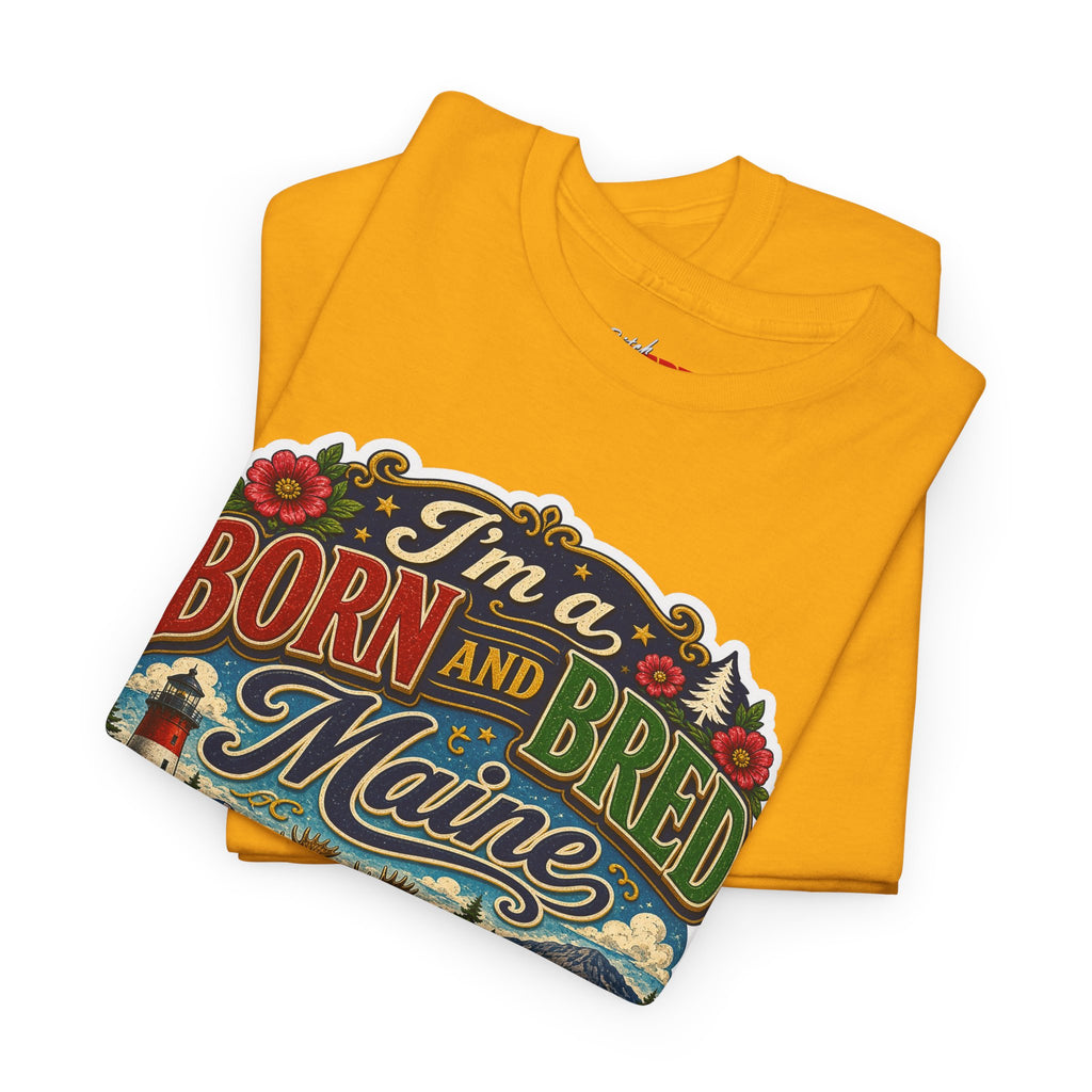 Maine Born and Bred T-Shirt — "I’m a Born and Bred Maine Bitch" Vintage Tee