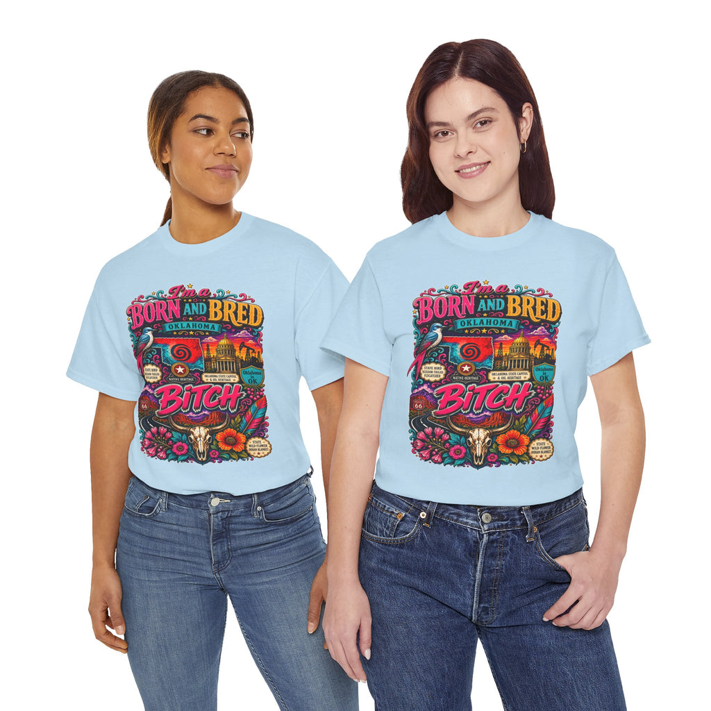 Oklahoma Born and Bred Bitch Tee