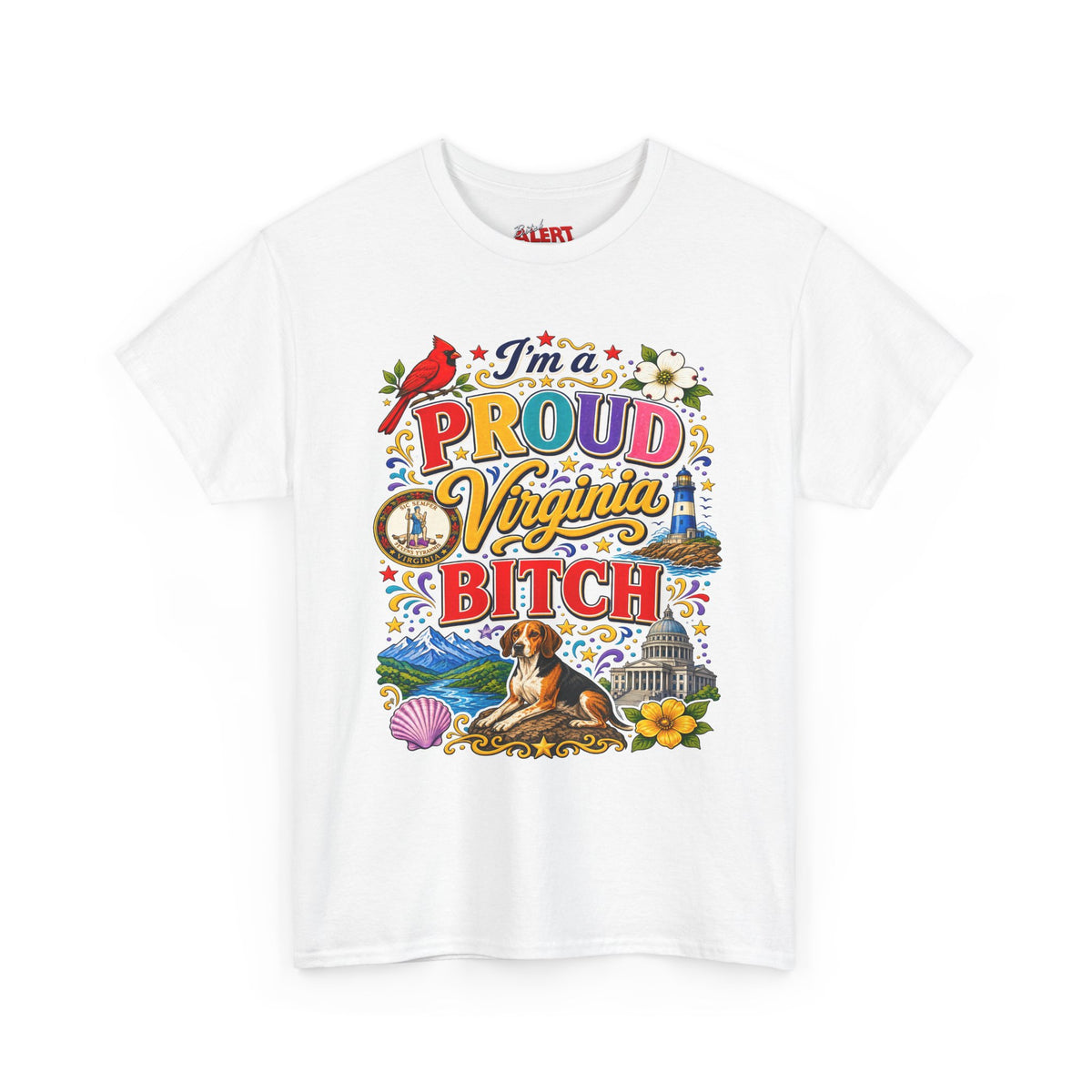 Virginia Proud Tee — "I'm a Proud Virginia Bitch" State Pride Graphic T-Shirt