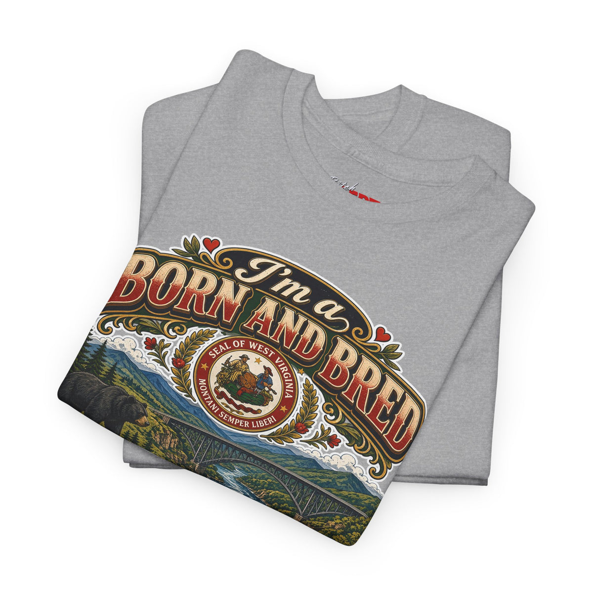 West Virginia Born and Bred BITCH T‑Shirt