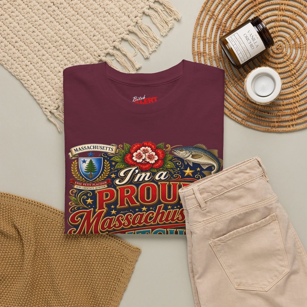 Massachusetts "I'm a Proud Massachusetts Bitch" T-Shirt