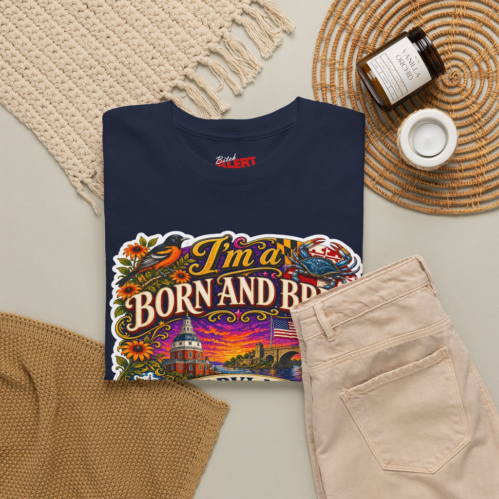Maryland Born and Bred Tee — "I’m a Born and Bred Maryland Bitch" Graphic T-Shirt