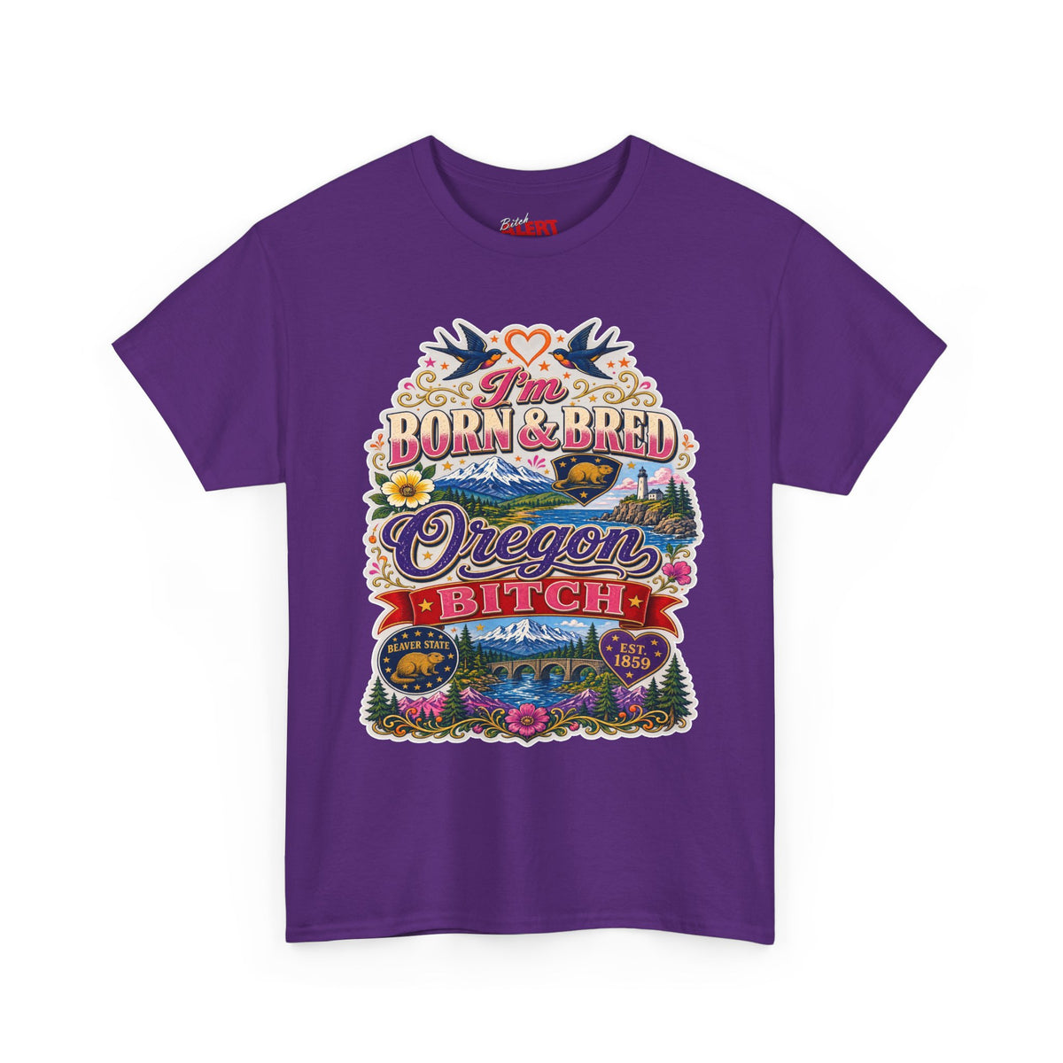 Oregon Born & Bred Tee — "I'm Born & Bred Oregon Bitch" Vintage State Pride Shirt
