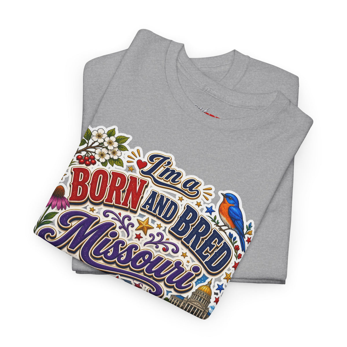 Missouri Born and Bred Tee — "I'm a Born and Bred Missouri Bitch" State Pride T‑Shirt