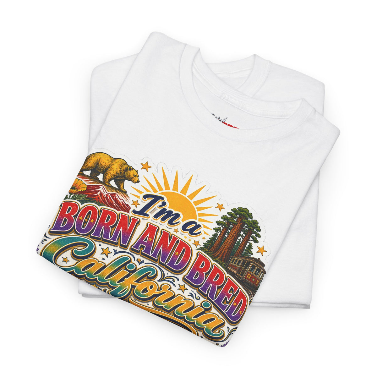 California Graphic Tee — “I’m a Born and Bred California Bitch” Retro State Pride T‑Shirt