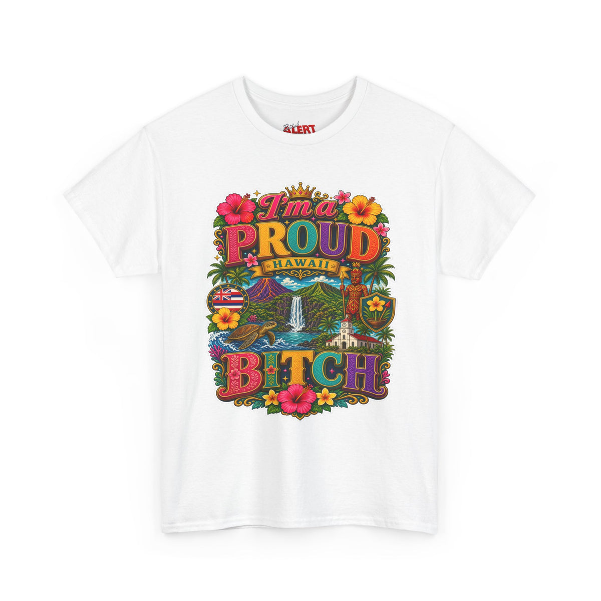 Hawaiian Proud Tee – 'I'm a Proud Hawaii Bitch' Floral Island Graphic Shirt